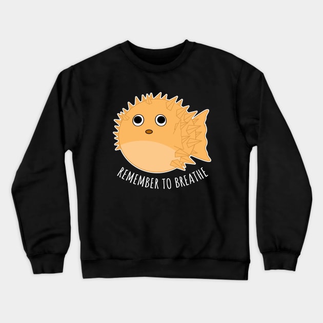 Remember to breathe Crewneck Sweatshirt by LunaMay